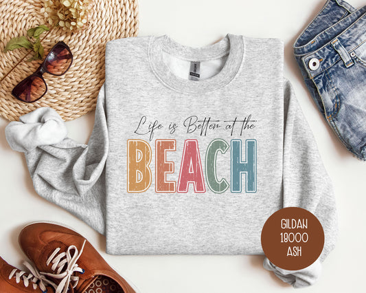 Life is Better at the Beach Sweatshirt