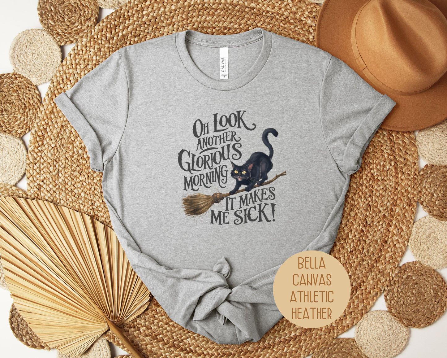 Oh Look, Another Glorious Morning Makes Me Sick Shirt