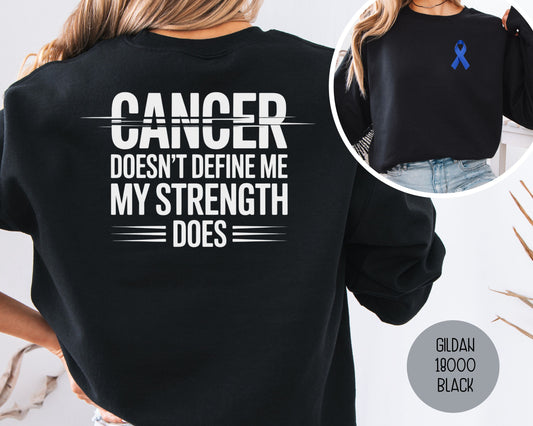 Cancer Doesn't Define Me My Strength Does Sweatshirt