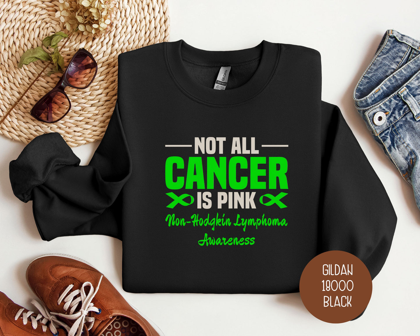 Not All Cancer is Pink Non-Hodgkin Lymphoma Sweatshirt