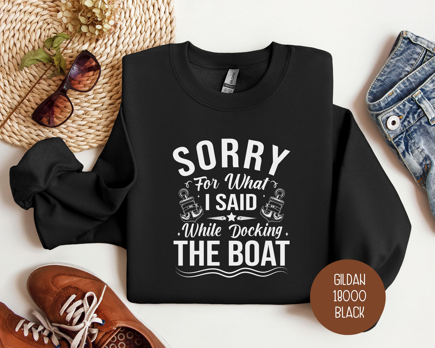 Sorry for What I Said While Docking the Boat Sweatshirt