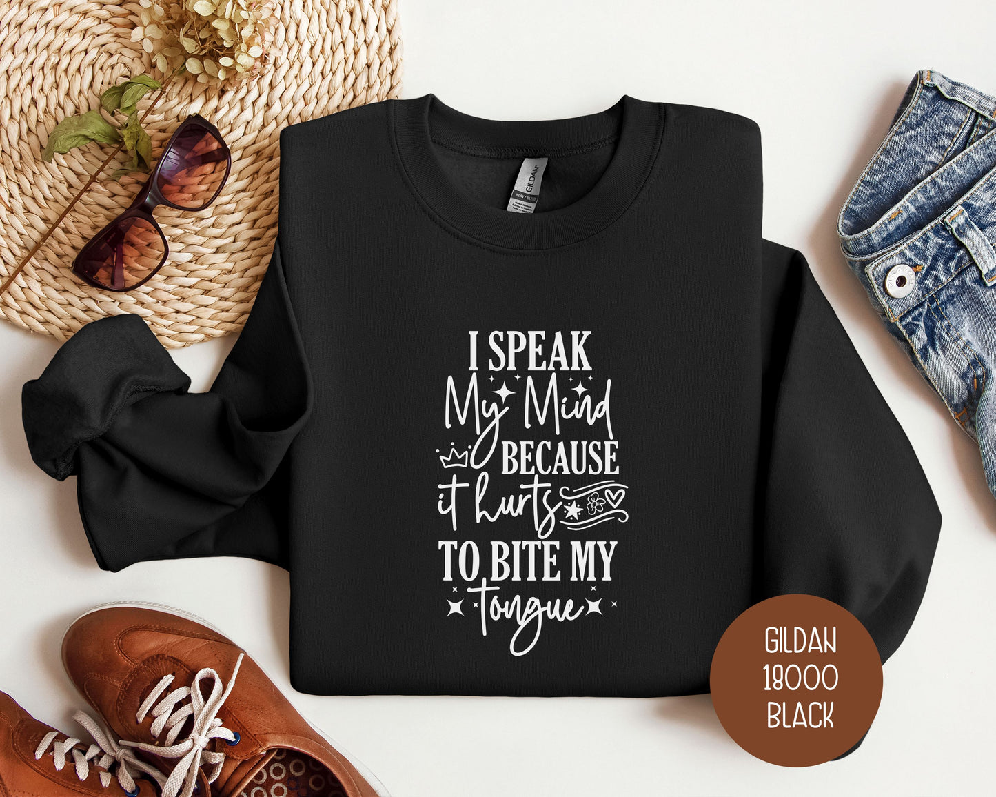 I Speak My Mind Because It Hurts To Bite My Tongue Sweatshirt