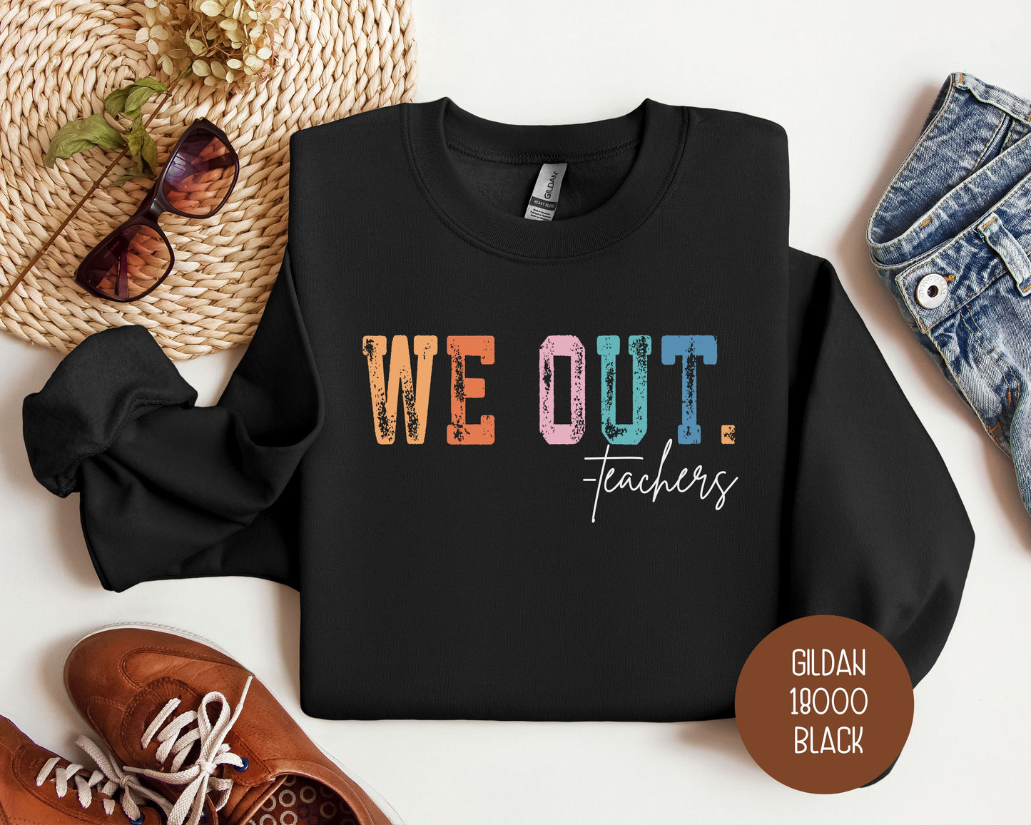 We Out...Teachers Last Day of School Sweatshirt