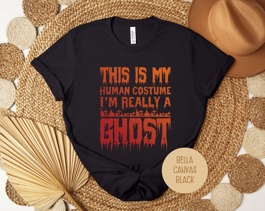 This is My Human Costume I'm Really a Ghost Shirt