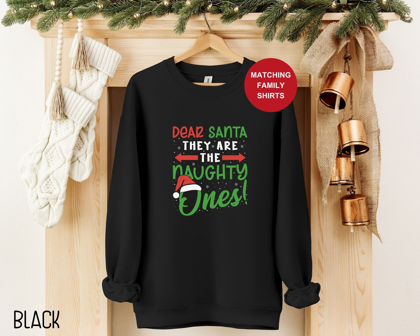 Dear Santa They are the Naughty Ones Sweatshirt
