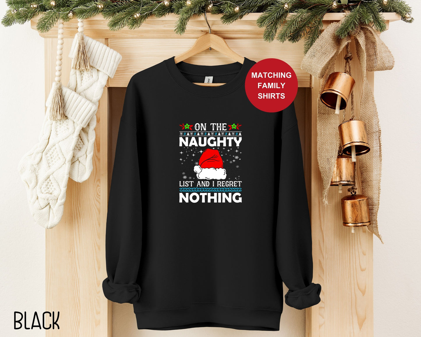 On the Naughty List I Regret Nothing Sweatshirt