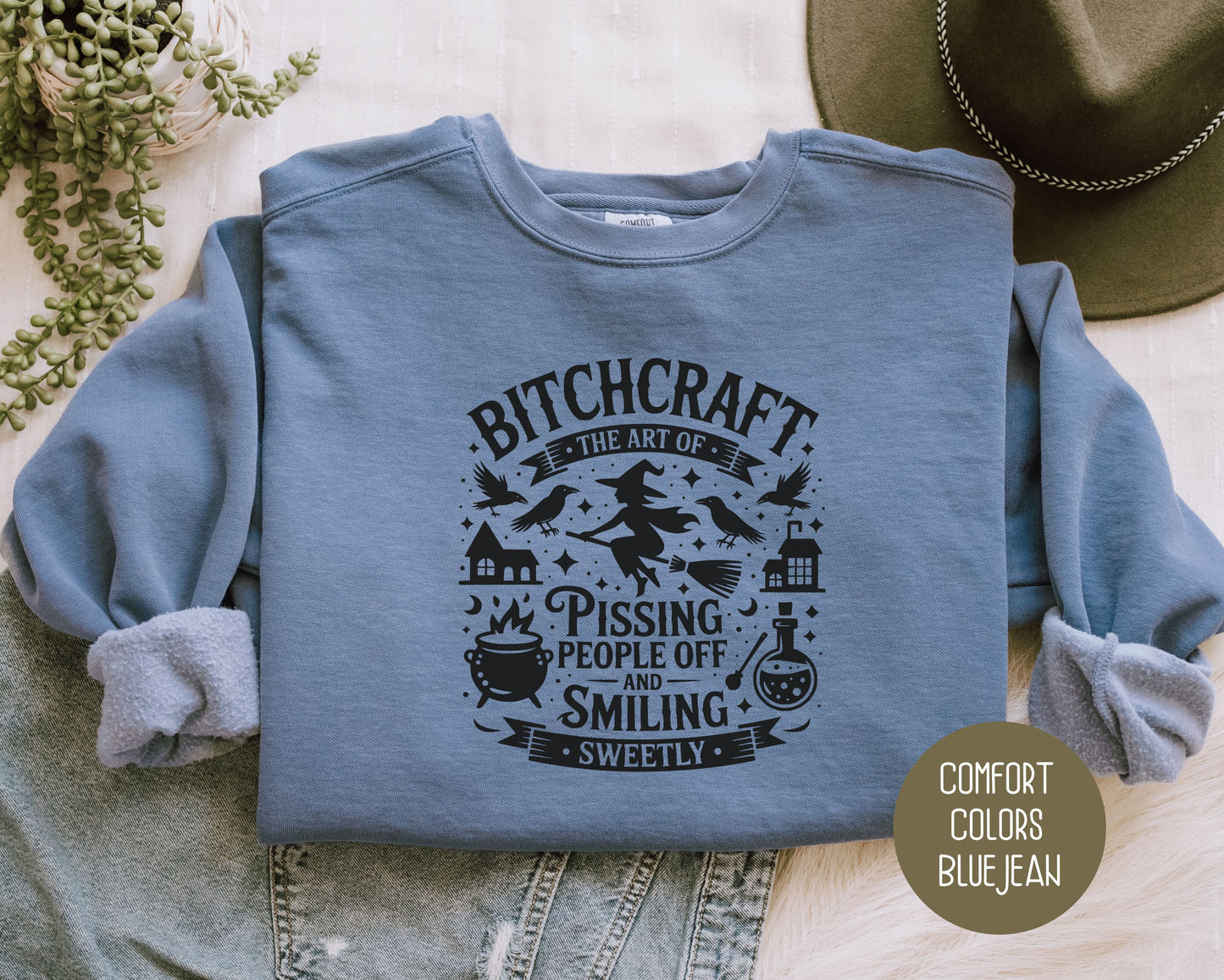 Bitchcraft: Art of Pissing People Off and Smiling Sweetly Comfort Colors Sweatshirt