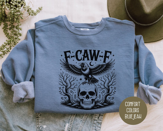 F-Caw-F Black Crow Raven Comfort Colors Sweatshirt