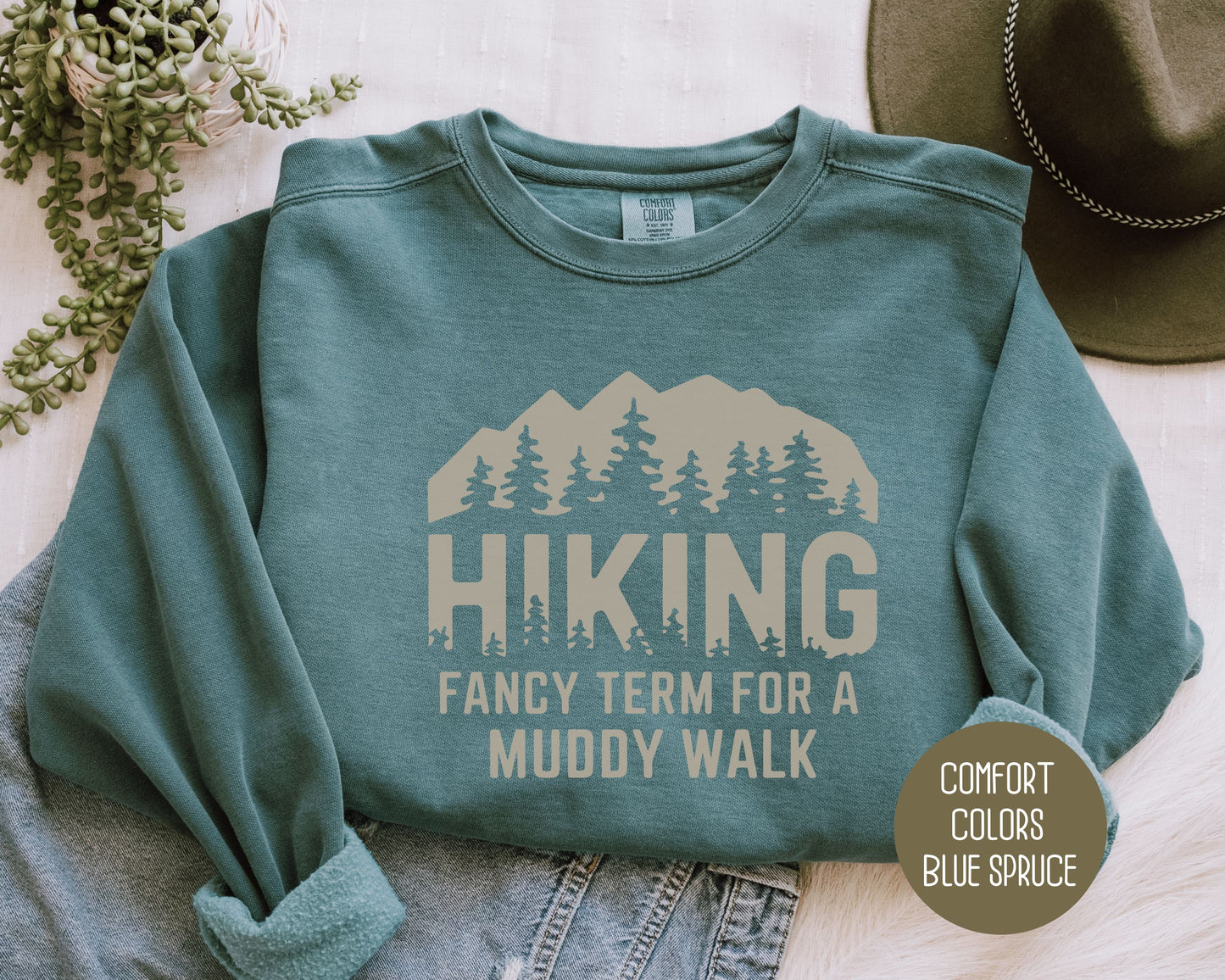 Hiking Fancy Term for a Muddy Walk Comfort Colors Sweatshirt