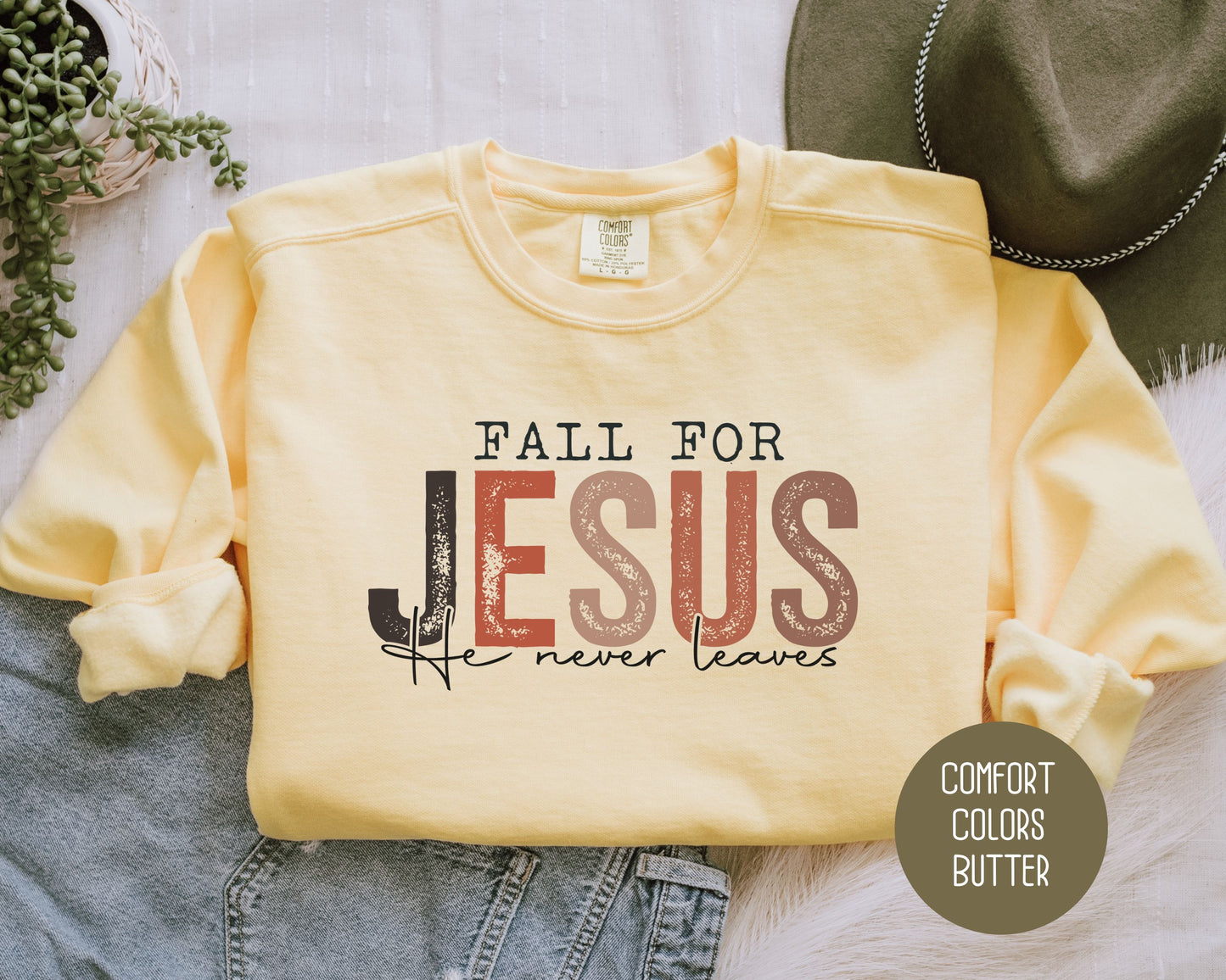 Fall for Jesus He Never Leaves Comfort Colors Sweatshirt