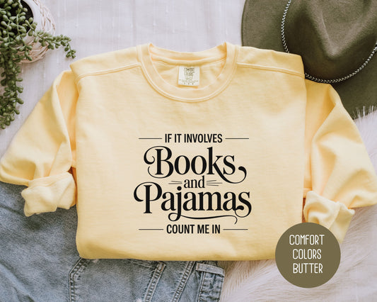 If It Involves Books and PJs Count Me In Comfort Colors Sweatshirt