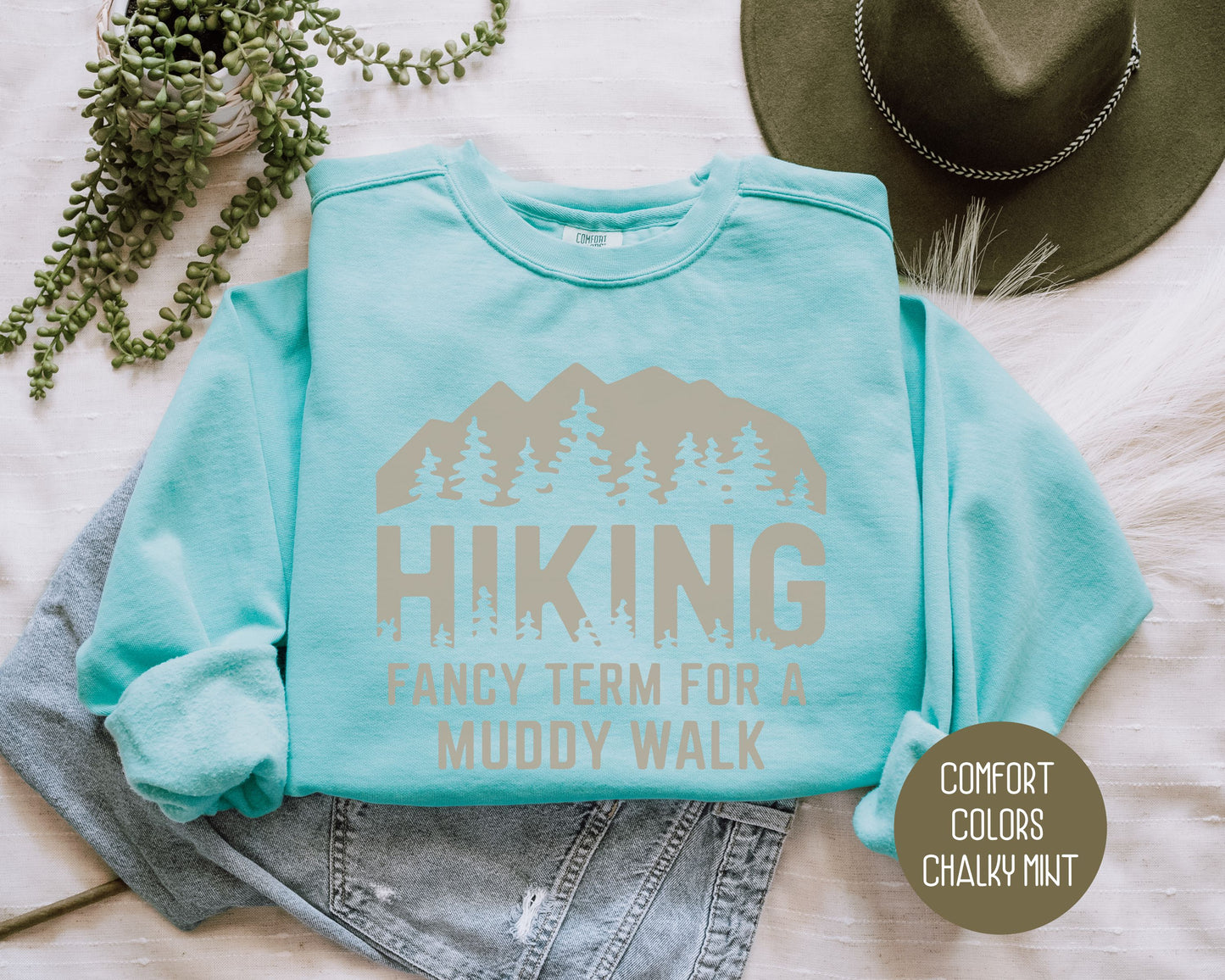 Hiking Fancy Term for a Muddy Walk Comfort Colors Sweatshirt