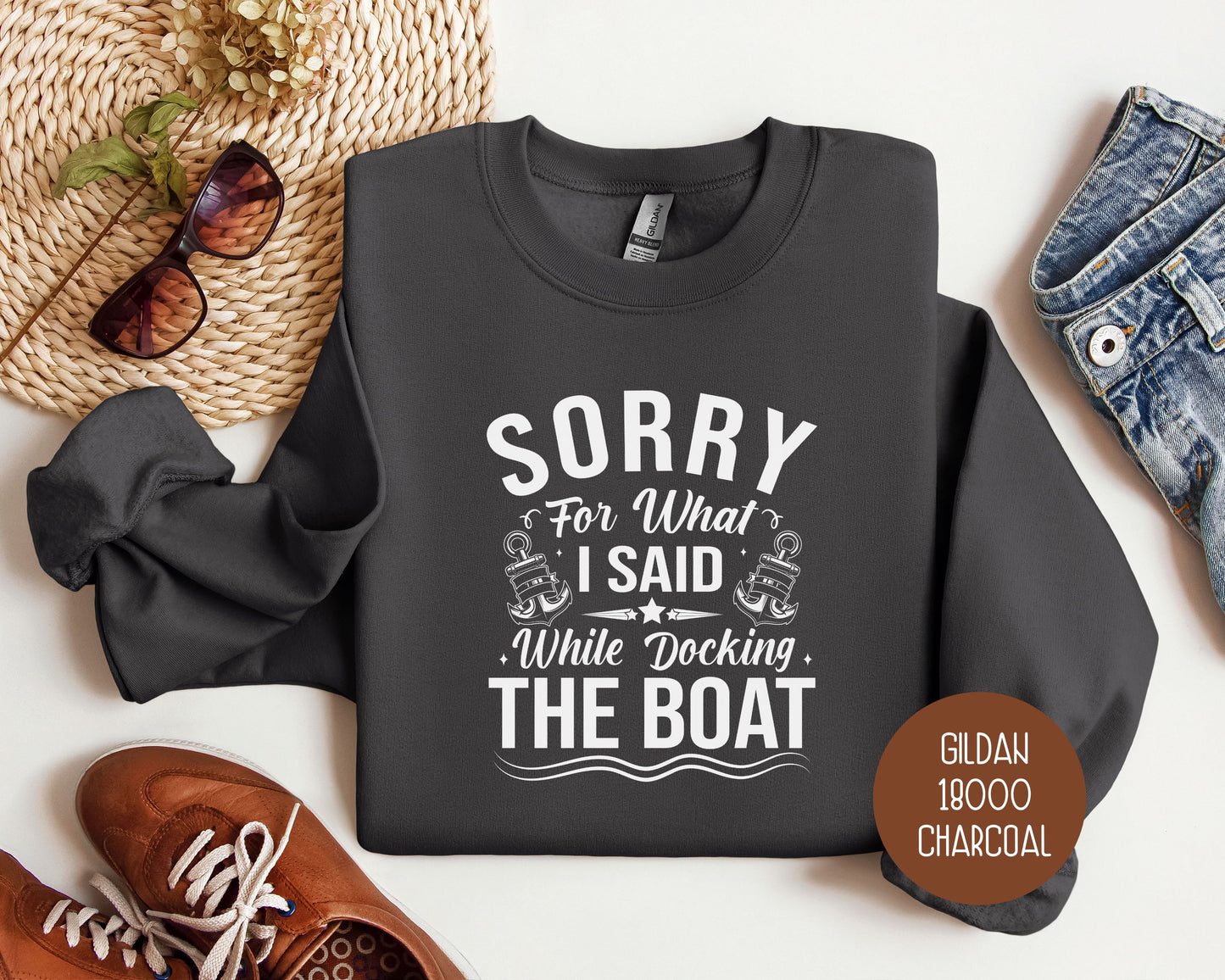 Sorry for What I Said While Docking the Boat Sweatshirt