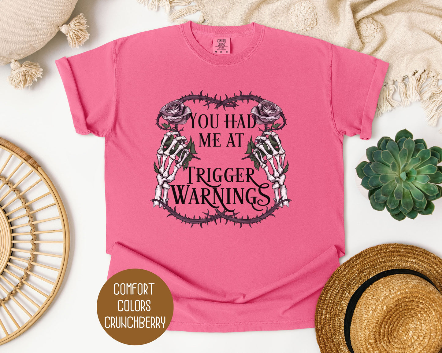 You Had Me at Trigger Warnings Comfort Colors Shirt
