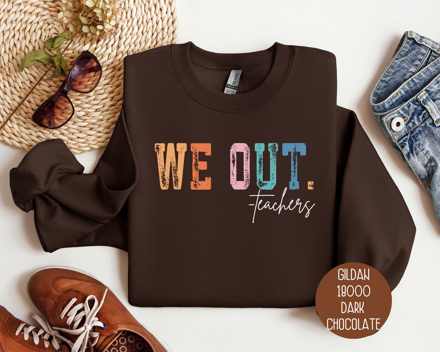 We Out...Teachers Last Day of School Sweatshirt