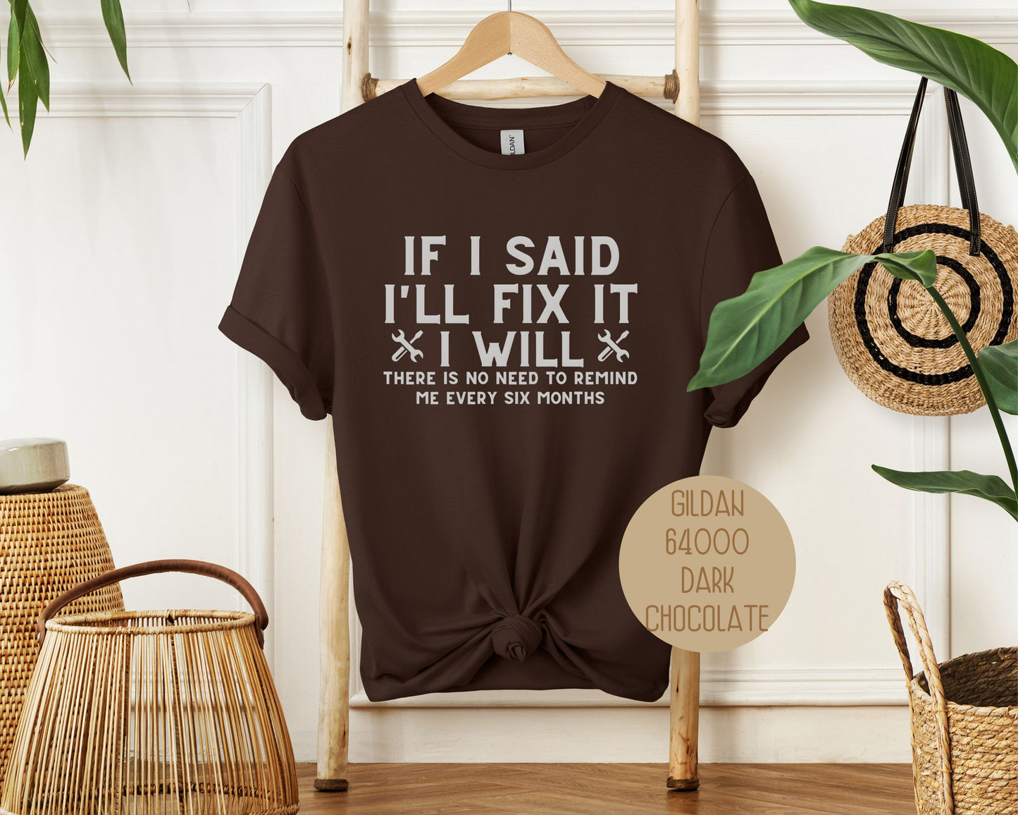 If I Said I'll Fix It I Will Shirt