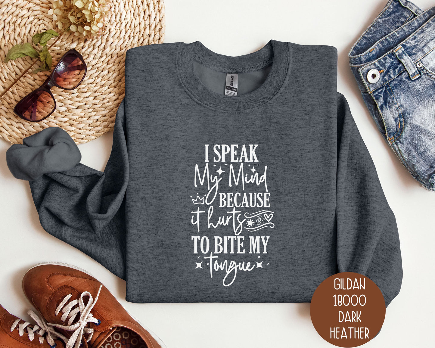 I Speak My Mind Because It Hurts To Bite My Tongue Sweatshirt