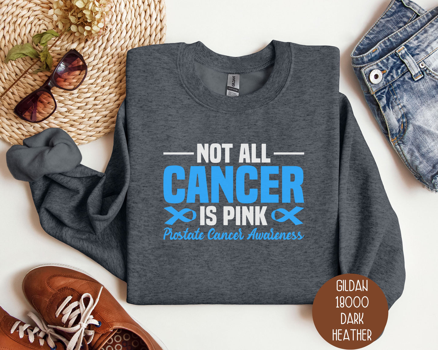 Not All Cancer is Pink Prostate Cancer Awareness Sweatshirt