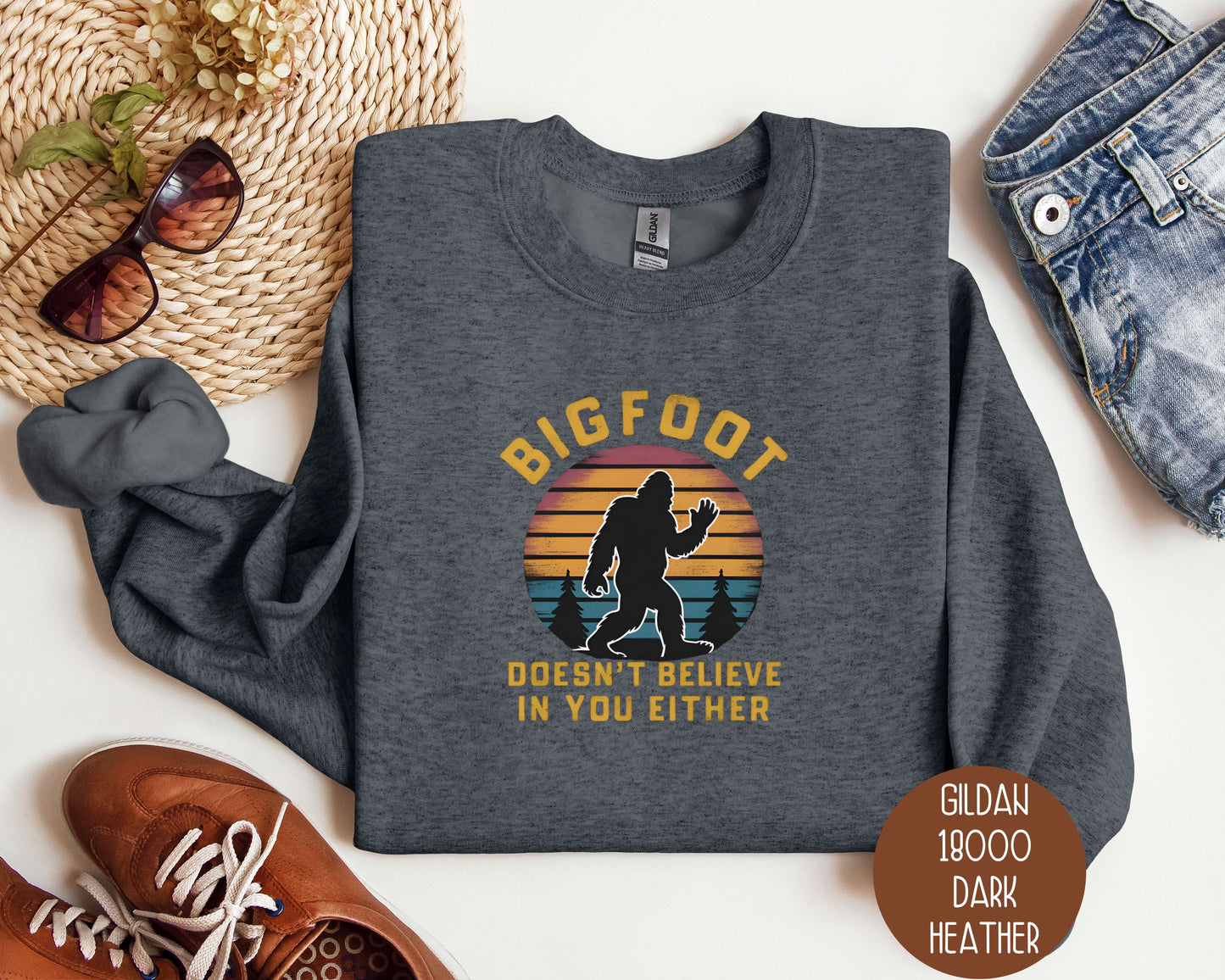 Bigfoot Doesn't Believe In You Either Sweatshirt