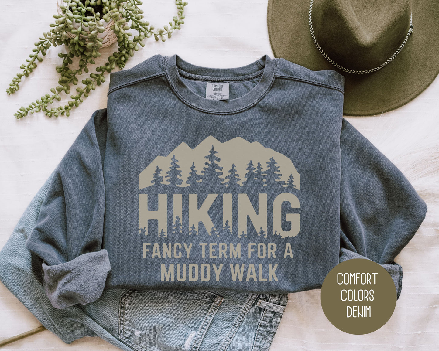 Hiking Fancy Term for a Muddy Walk Comfort Colors Sweatshirt