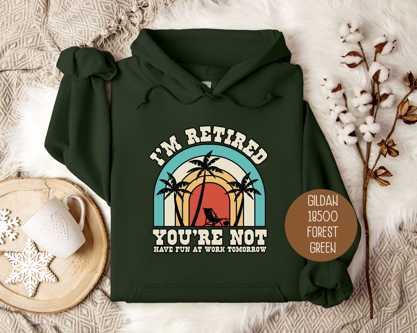 I'm Retired You're Not Have Fun at Work Hoodie