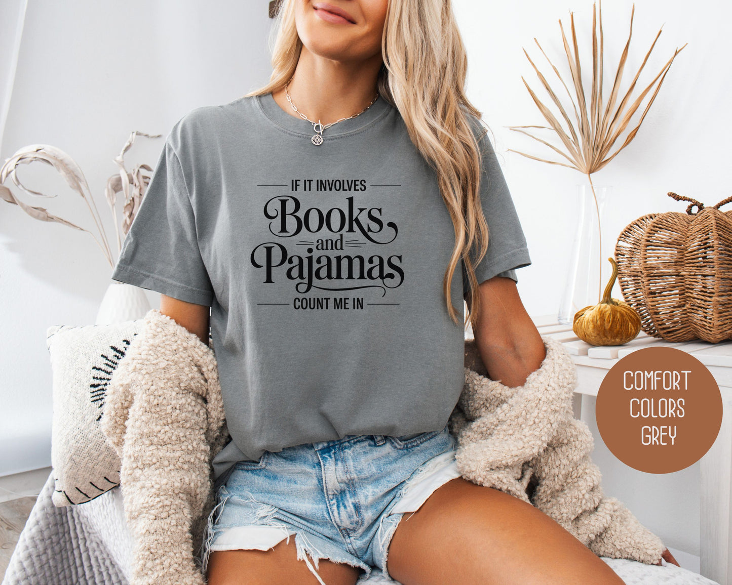 If It Involves Books and PJs Count Me In Comfort Colors Shirt
