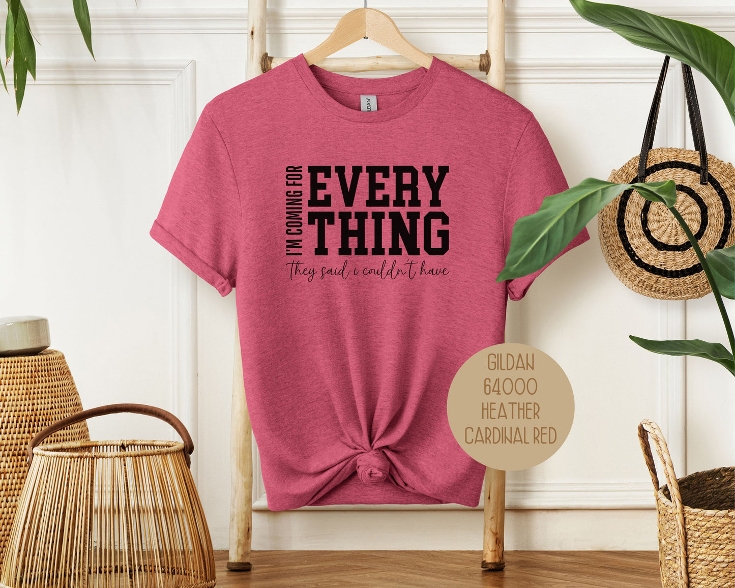 I'm Coming for Everything They Said I Couldn't Have Shirt