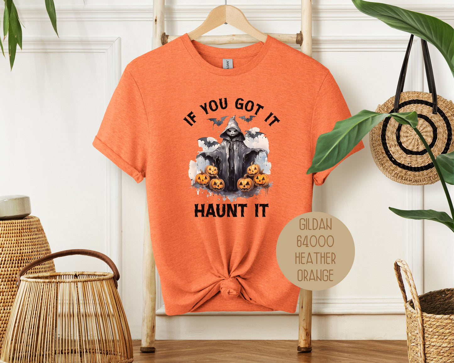 If You Got It Haunt It Shirt