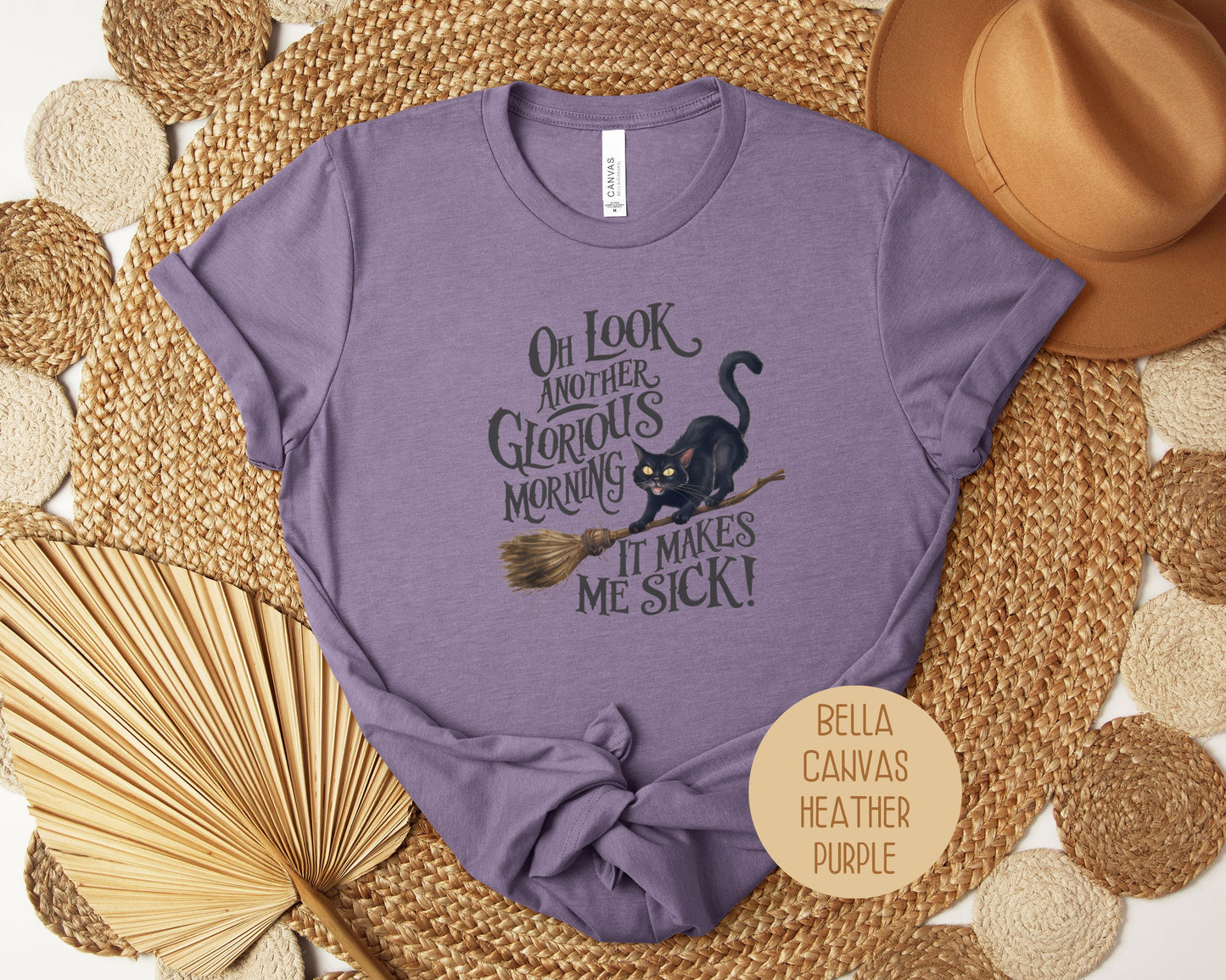 Oh Look, Another Glorious Morning Makes Me Sick Shirt