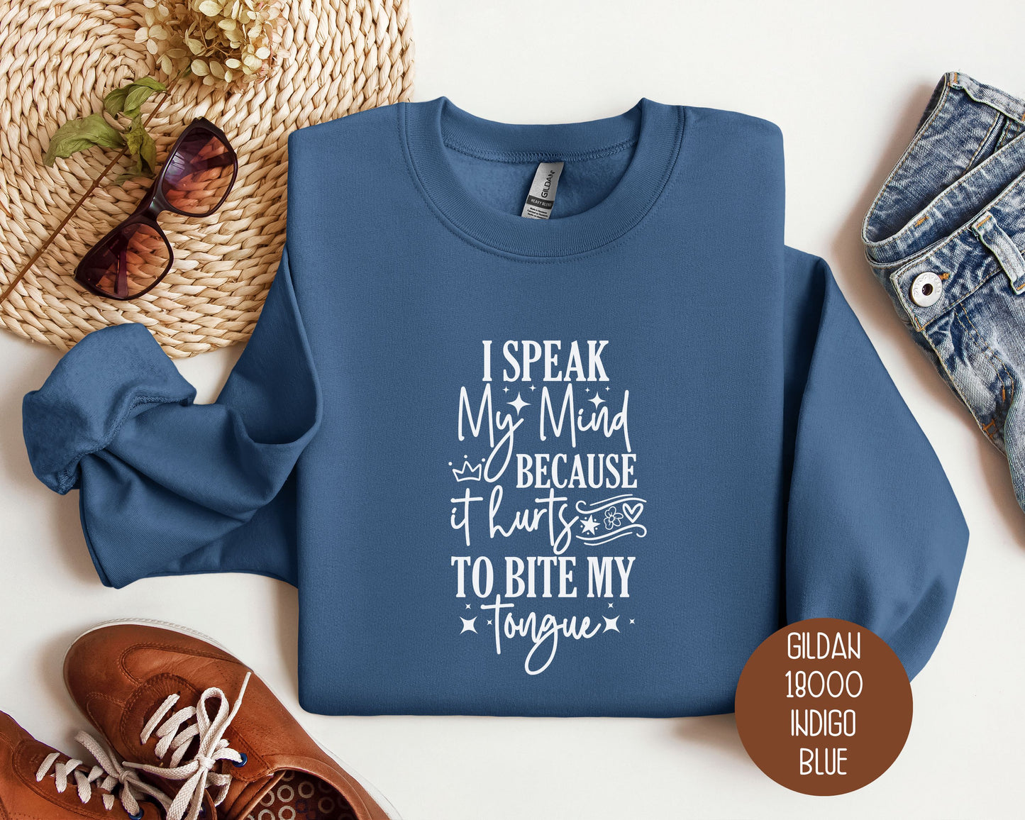 I Speak My Mind Because It Hurts To Bite My Tongue Sweatshirt