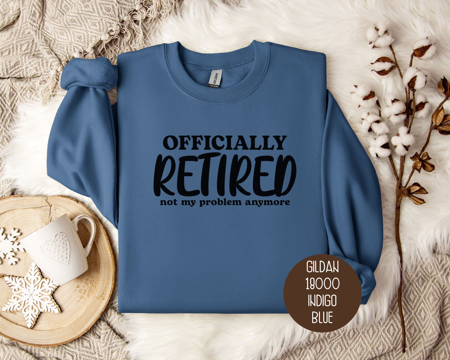 Officially Retired Not My Problem Anymore Sweatshirt