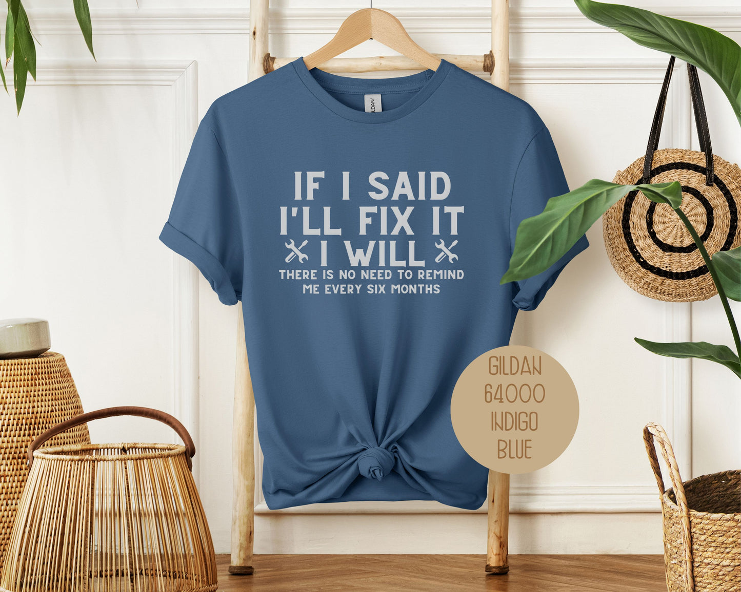 If I Said I'll Fix It I Will Shirt