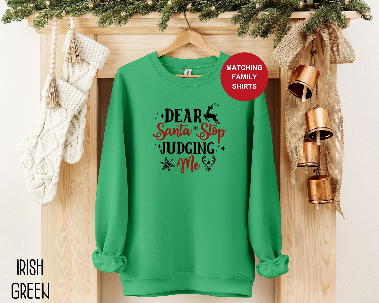 Dear Santa Stop Judging Me Sweatshirt