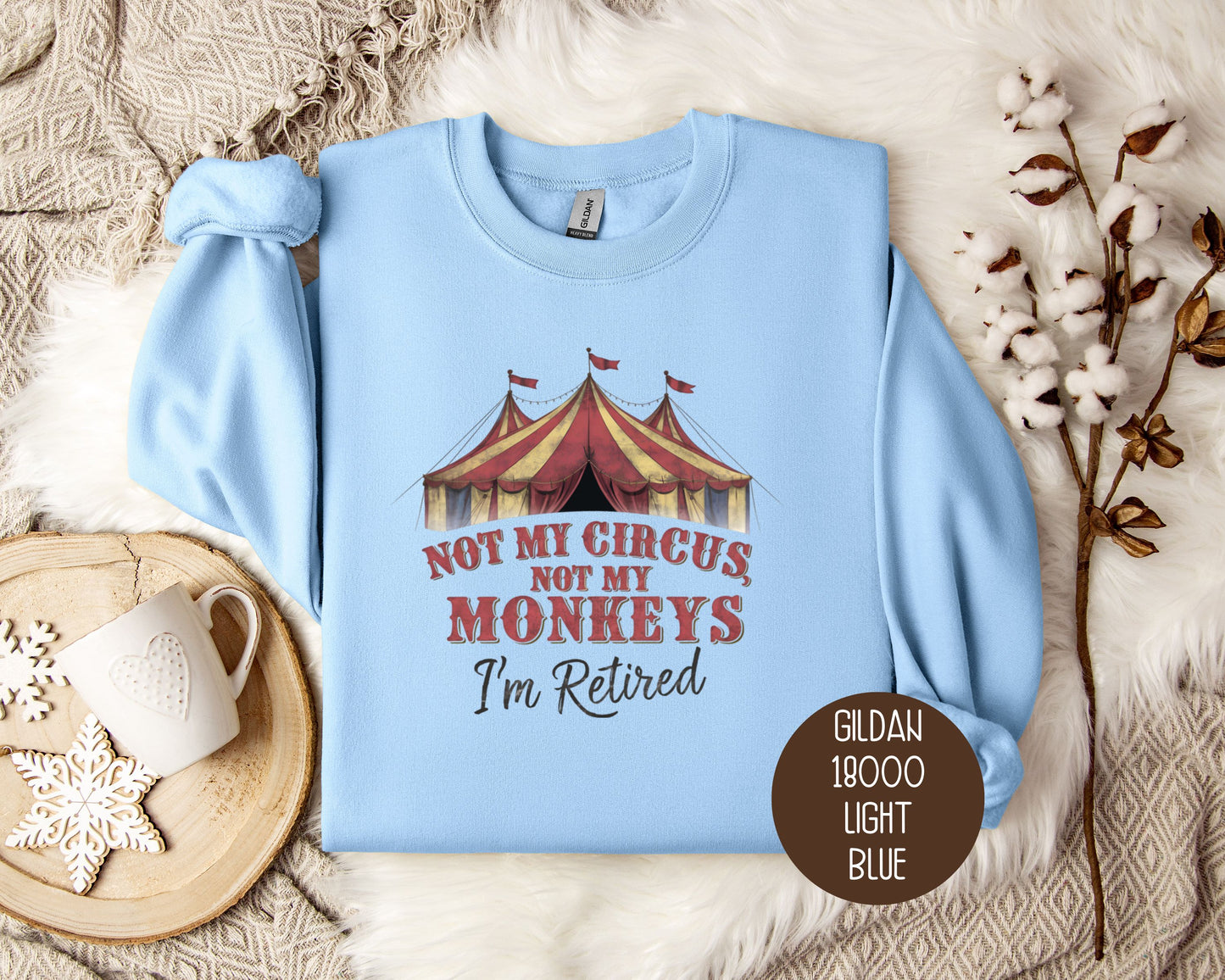 Not My Circus Not My Monkeys Sweatshirt