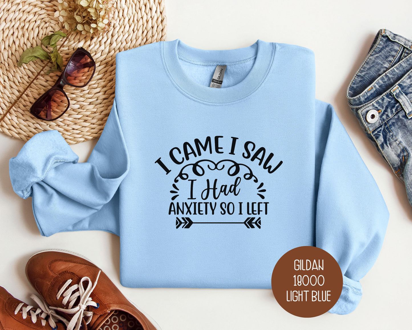 I Came I Saw I Had Anxiety So I Left Sweatshirt