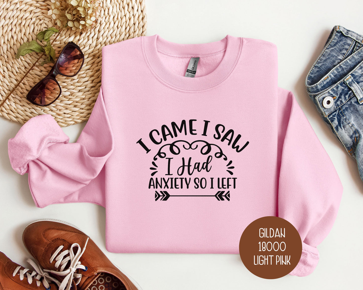 I Came I Saw I Had Anxiety So I Left Sweatshirt