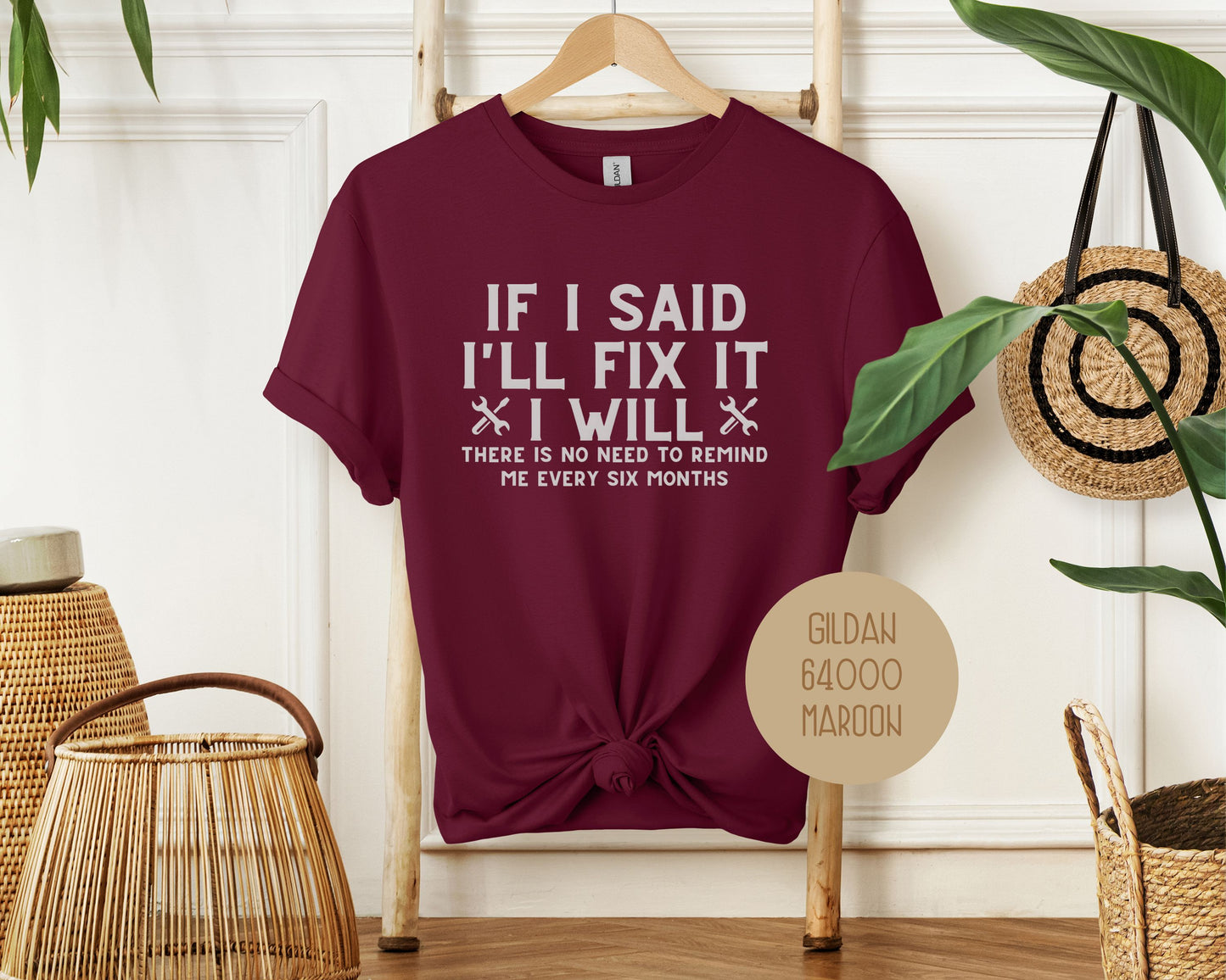 If I Said I'll Fix It I Will Shirt