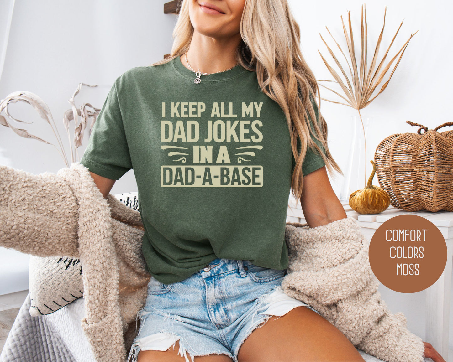 I Keep All My Dad Jokes in a Dad-A-Base Comfort Colors Shirt