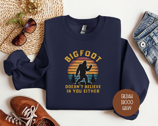 Bigfoot Doesn't Believe In You Either Sweatshirt