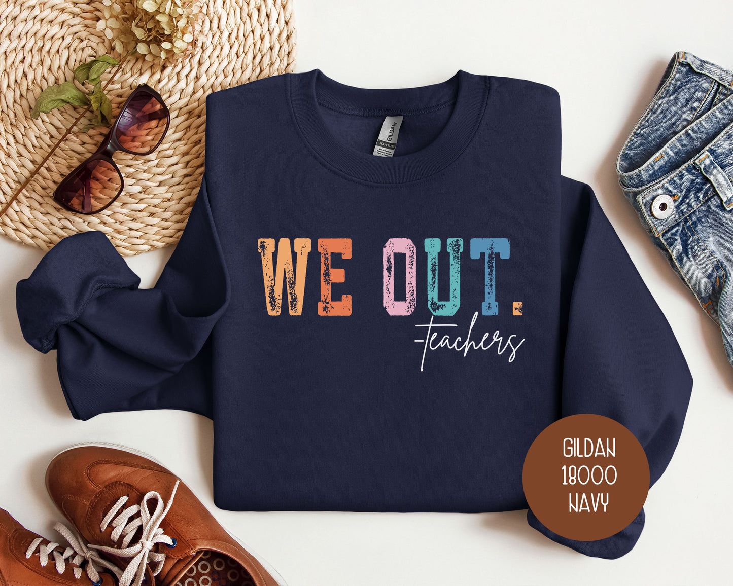 We Out...Teachers Last Day of School Sweatshirt