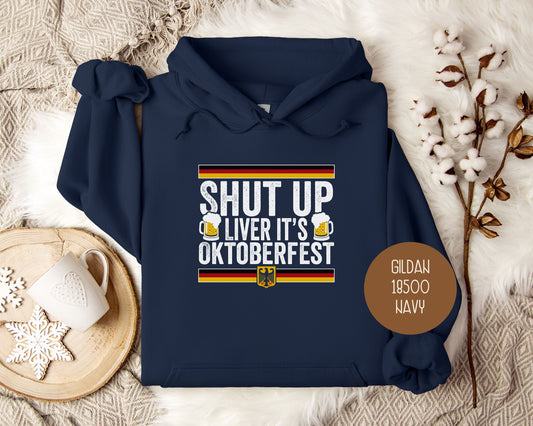 Shut Up Liver It's Oktoberfest Hoodie