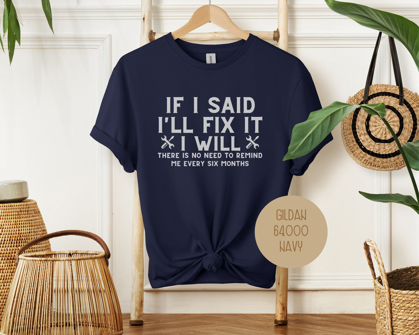 If I Said I'll Fix It I Will Shirt