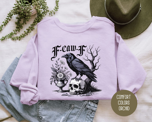F-Caw-F Black Crow Raven Comfort Colors Sweatshirt