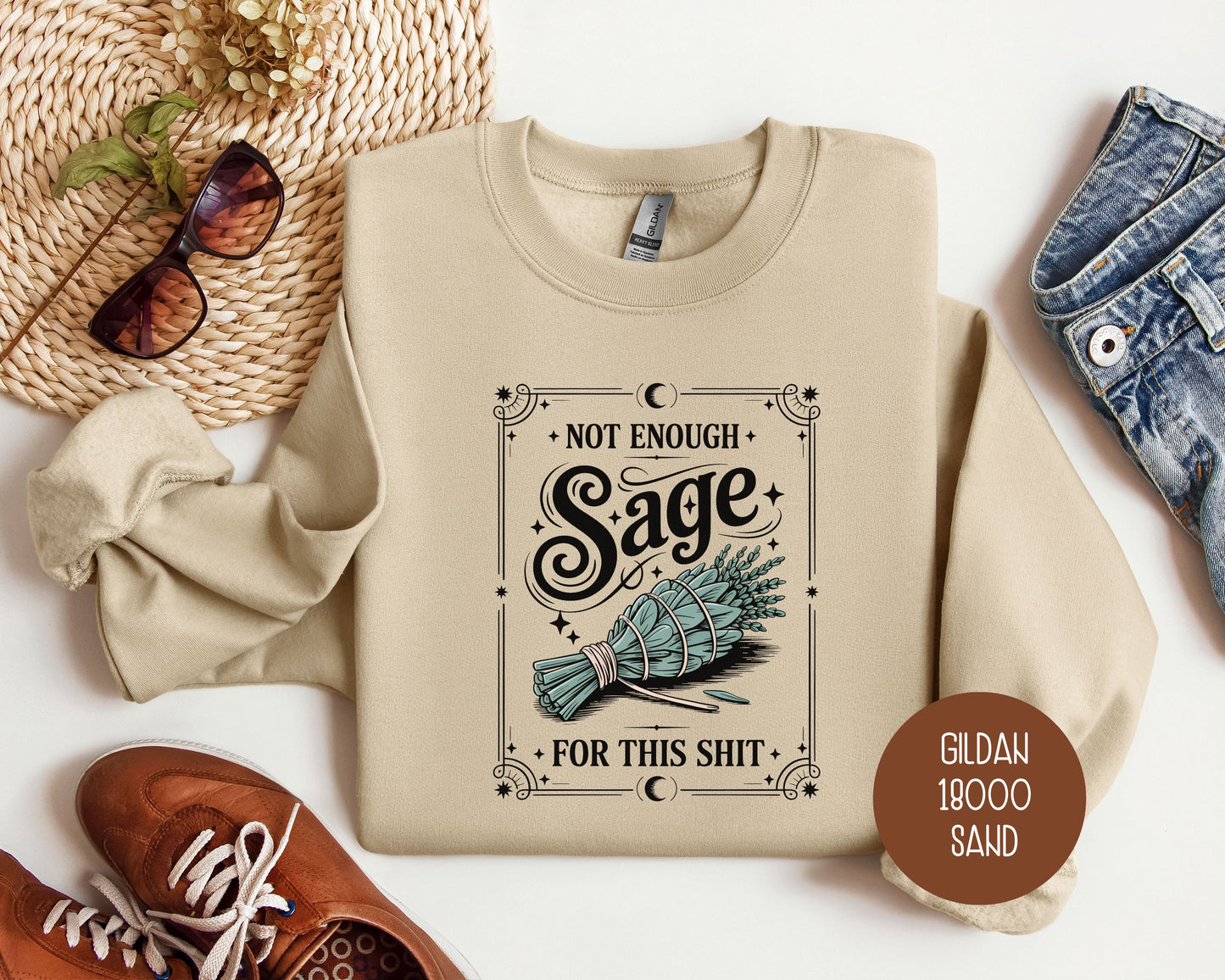 Not Enough Sage For This Shit Sweatshirt