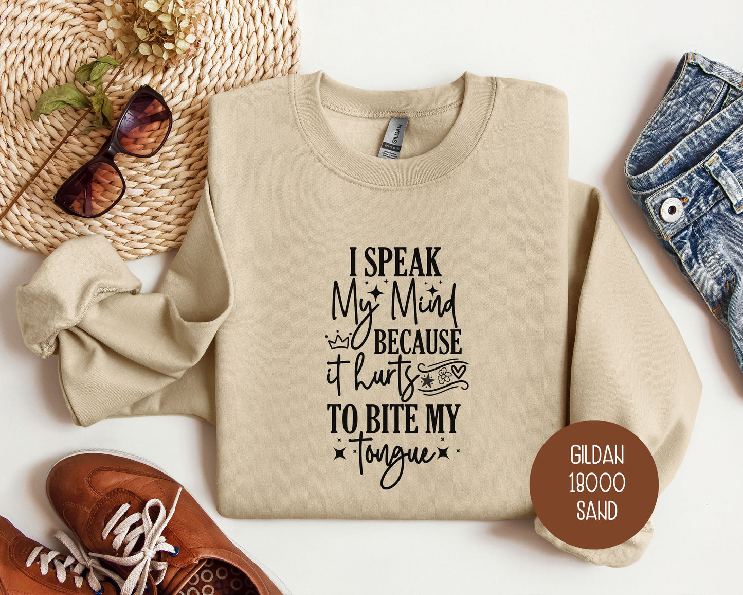 I Speak My Mind Because It Hurts To Bite My Tongue Sweatshirt