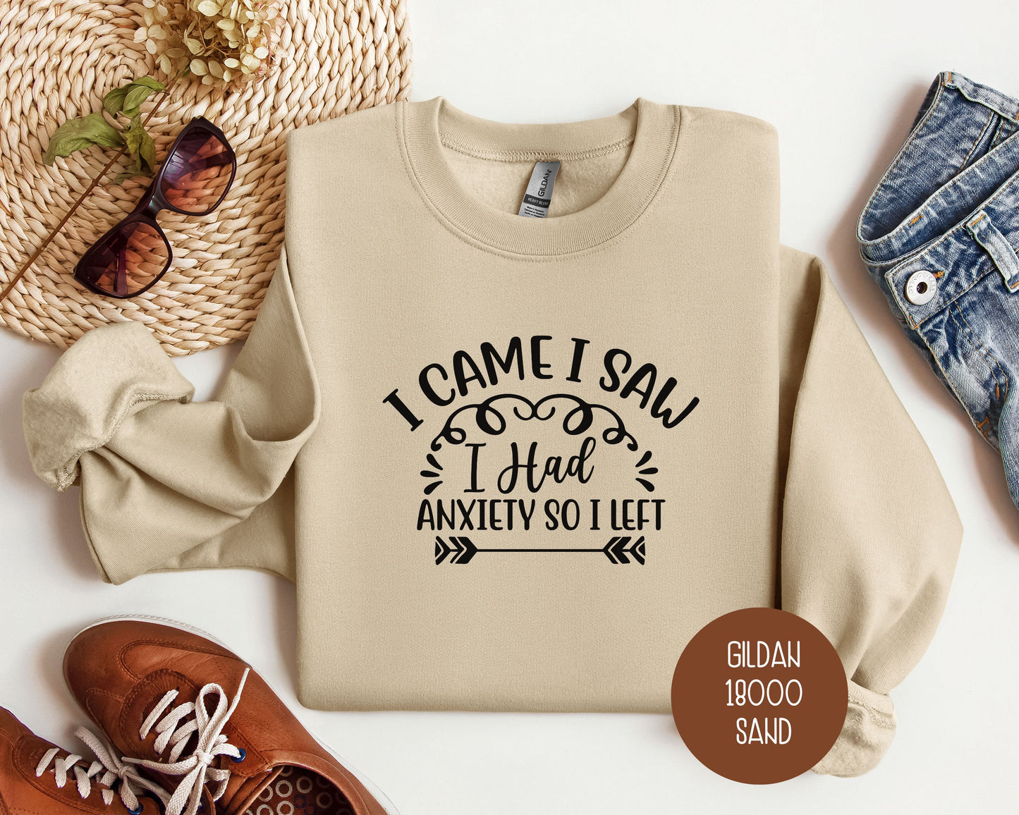 I Came I Saw I Had Anxiety So I Left Sweatshirt