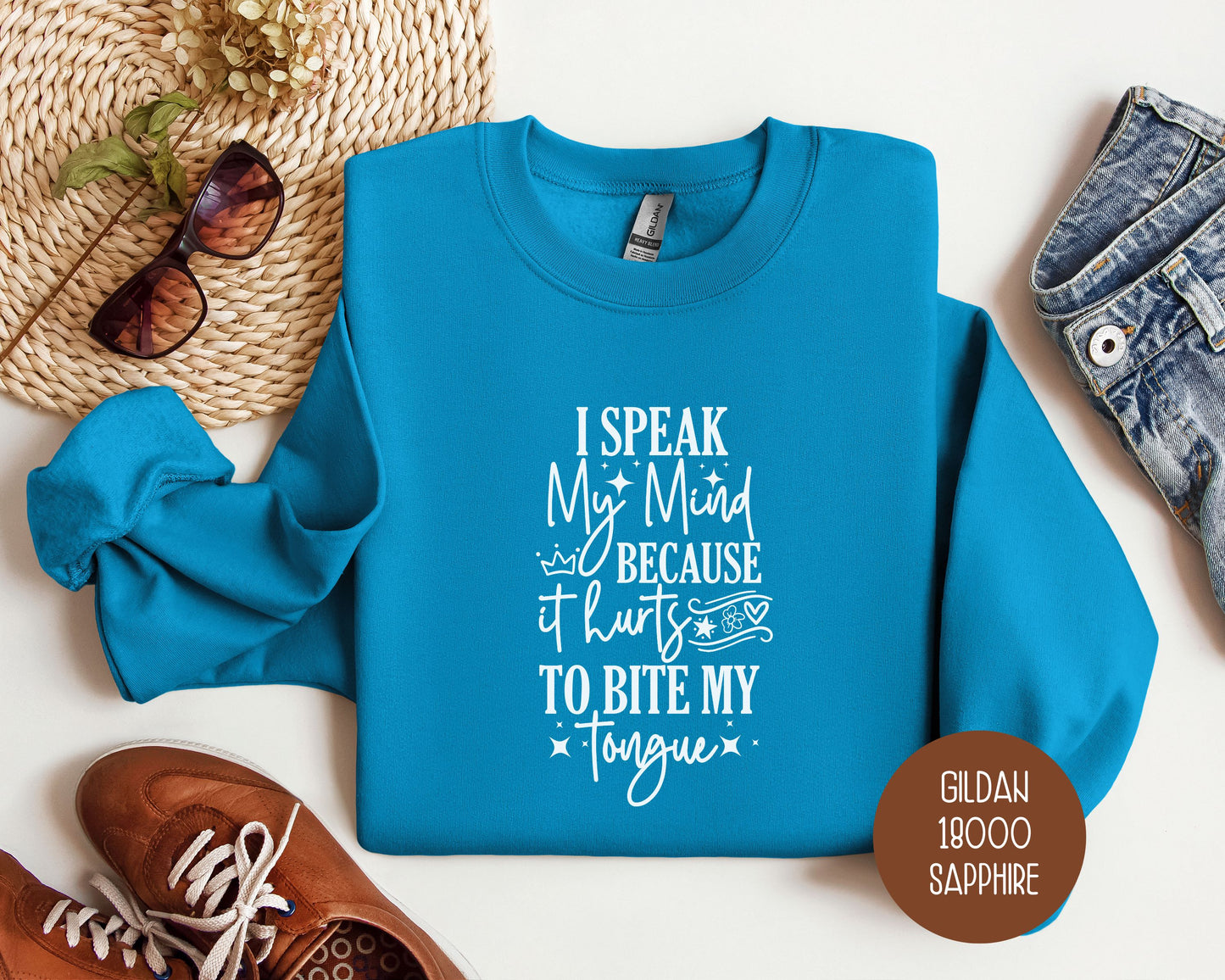 I Speak My Mind Because It Hurts To Bite My Tongue Sweatshirt