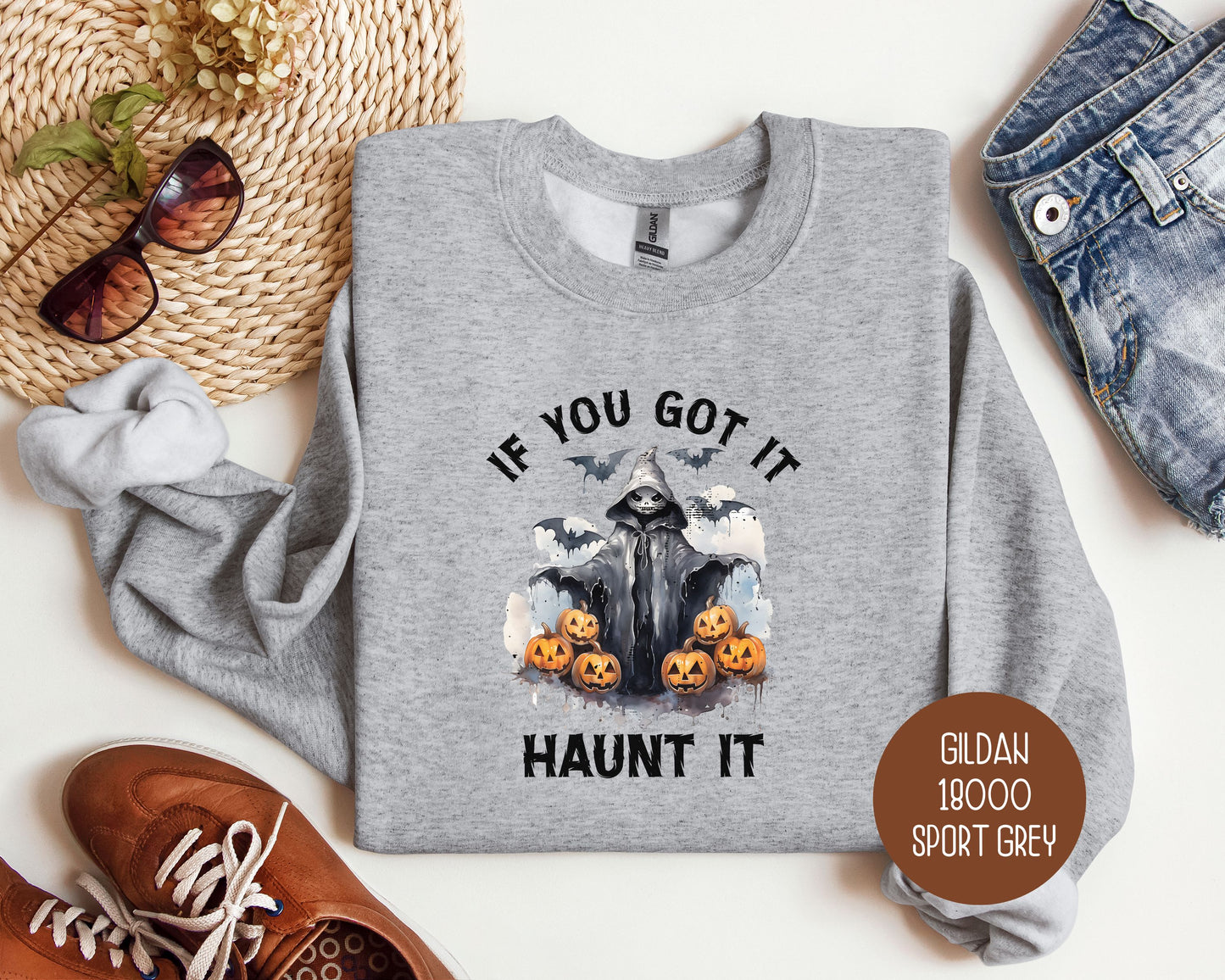 If You Got It Haunt It Sweatshirt