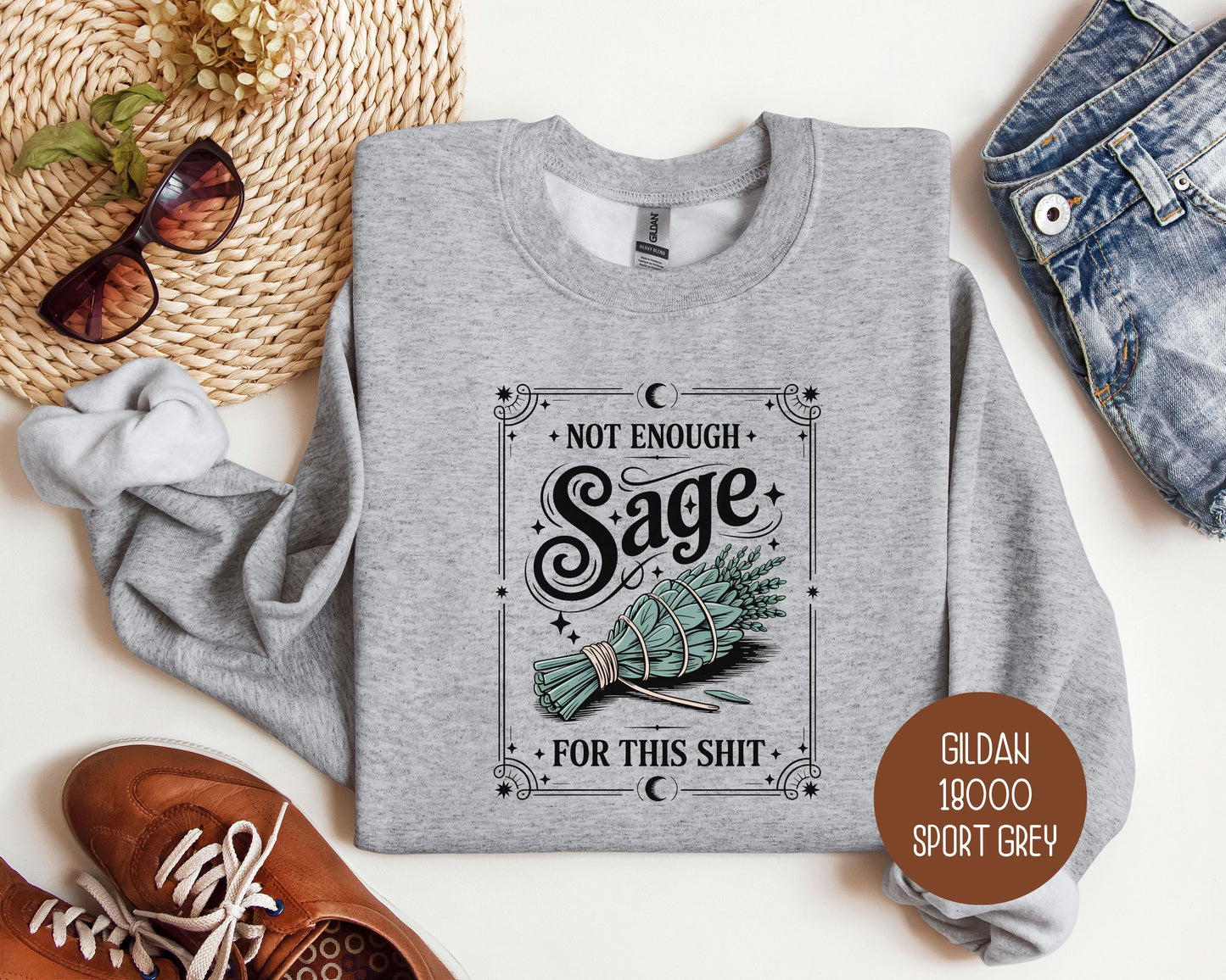Not Enough Sage For This Shit Sweatshirt