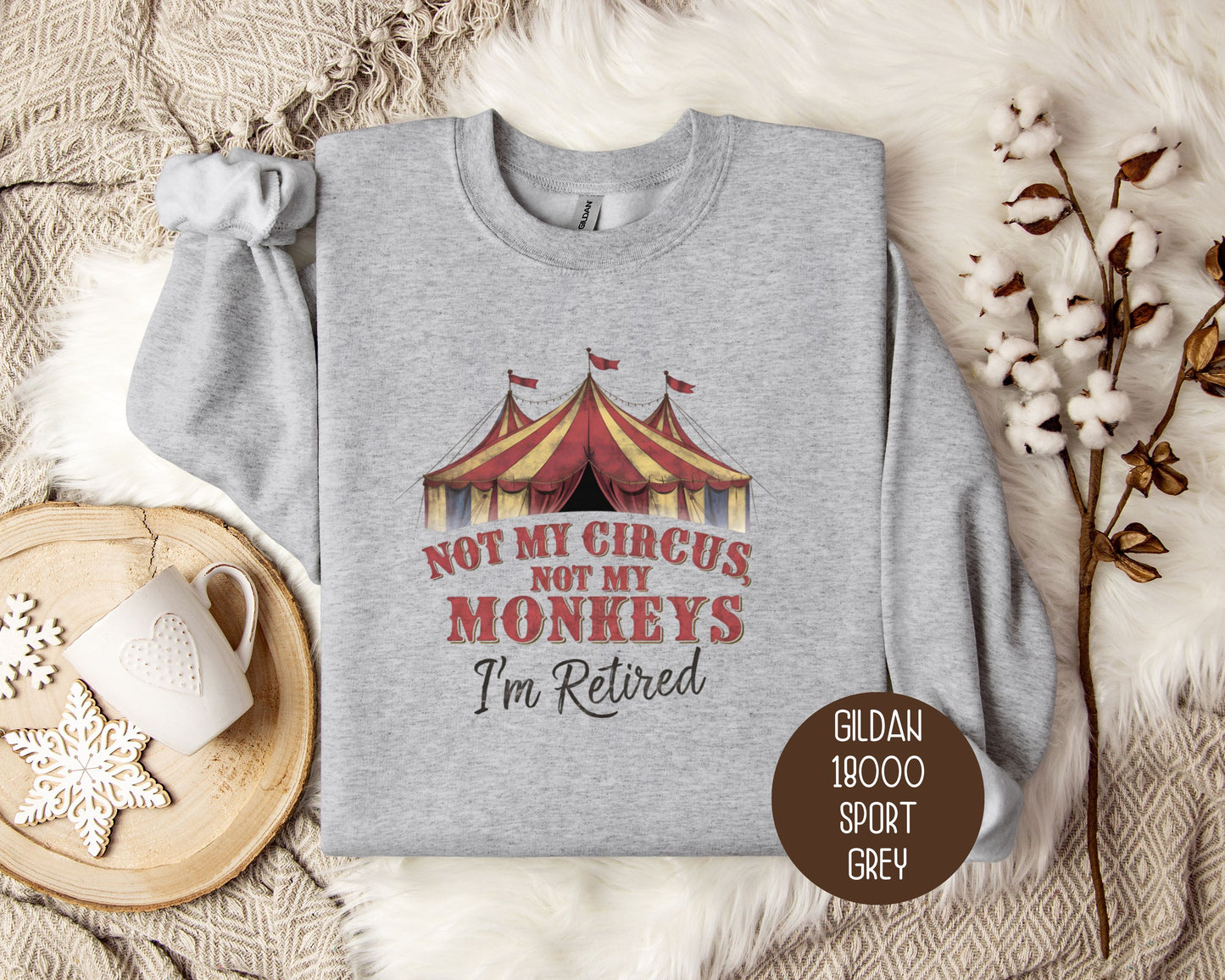 Not My Circus Not My Monkeys Sweatshirt
